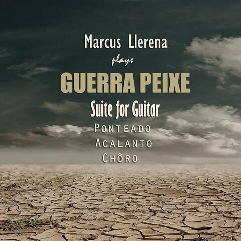 Marcus Llerena Plays Guerra Peixe: Suite For Guitar