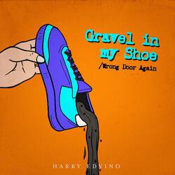 Gravel in My Shoe