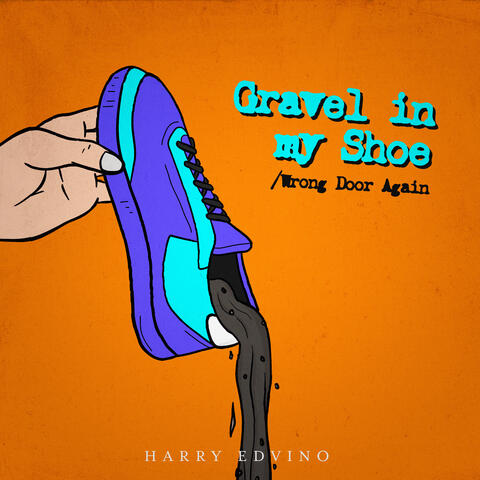 Gravel in my Shoe / Wrong Door Again