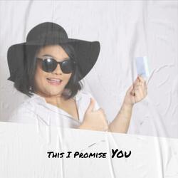 This I Promise You