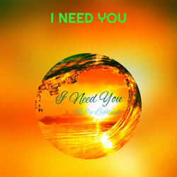 I NEED YOU