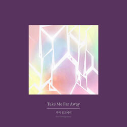 Take Me Far Away (Eng.)