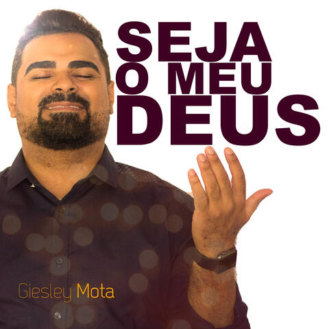 Seja O Meu Deus