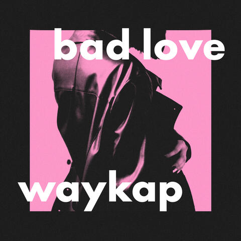 Bad Love