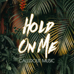 Hold On Me
