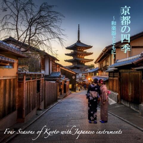 Four Seasons of Kyoto - With Japanese Musical Instruments -