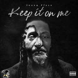 Keep it on me