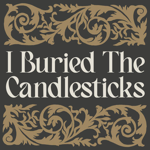 I Buried The Candlesticks