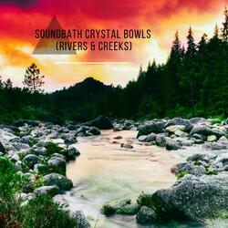 Meditative Crystal Bowls - Rivers & Creeks