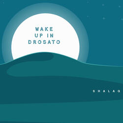 Wake up in Drosato