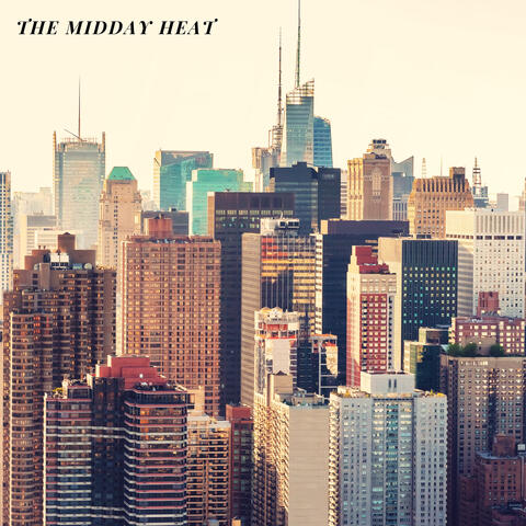 The Midday Heat