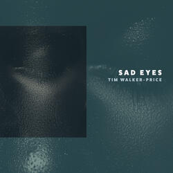 Sad Eyes