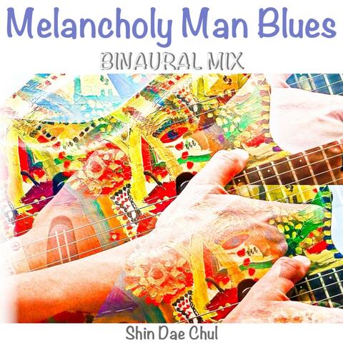 Melancholy Man Blues
