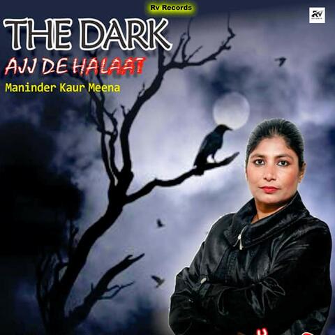 The Dark Ajj De Halaat