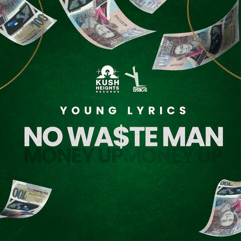 No Waste Man "Money Up"