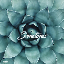 Sometimes