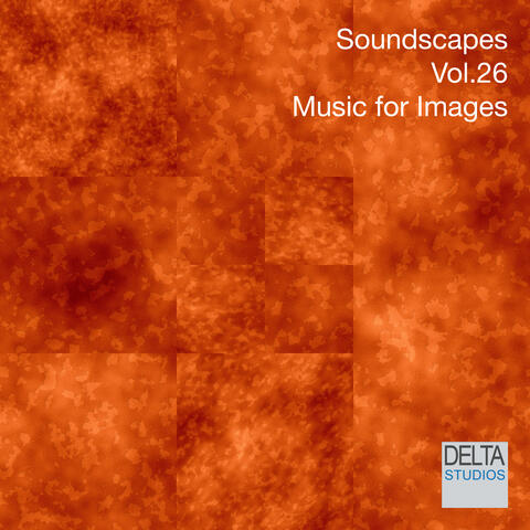 Soundscapes Vol. 26 - Music for Images
