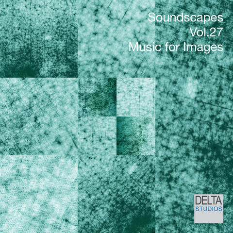 Soundscapes Vol. 27 - Music for Images
