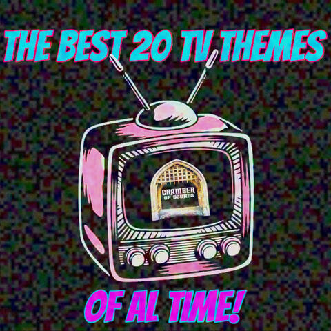The Best 20 TV Themes Of All Time!