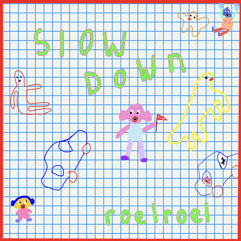 Slow Down