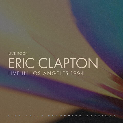 Eric Clapton: Live in Los Angeles