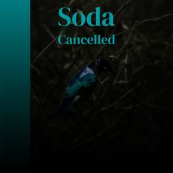 Soda Cancelled