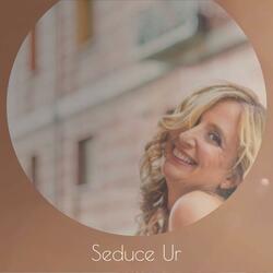 Seduce Ur