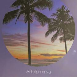 Act Rigorously