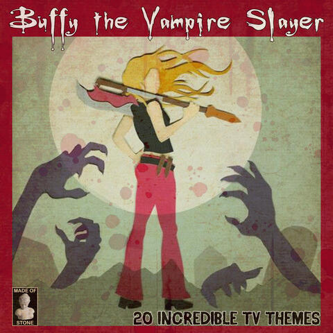 Buffy The Vampire Slayer 20 Incredible TV Themes
