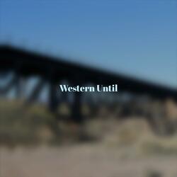 Western Until