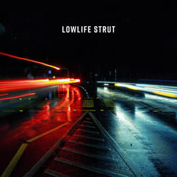 Lowlife Strut