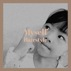Myself Hairstyle