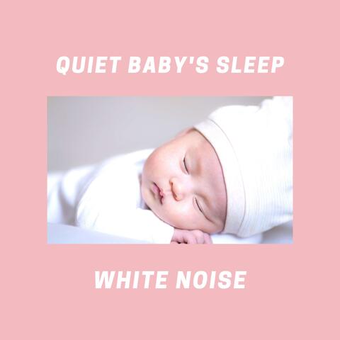Quiet Baby's Sleep White Noise