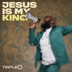 Jesus Is My King