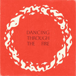 Dancing Through The Fire