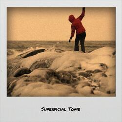 Superficial Tomb