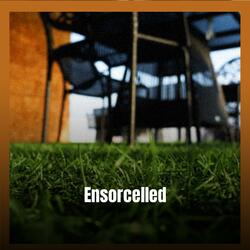 Ensorcelled