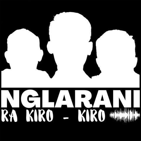 Nglarani Ra Kiro - Kiro