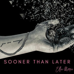 Sooner Than Later
