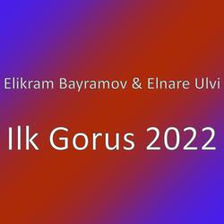 Ilk Gorus 2022