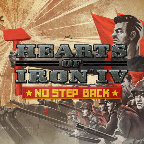 Hearts of Iron IV - No Step Back (Original Game Soundtrack)