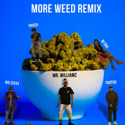 More Weed