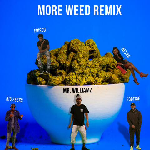 More Weed