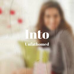 Into Unfathomed