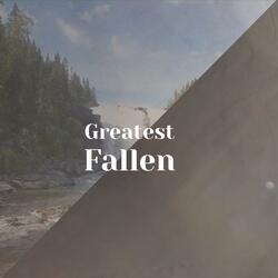 Greatest Fallen