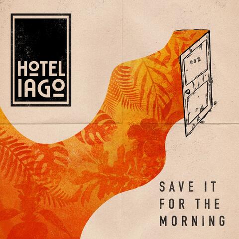 Save It For The Morning