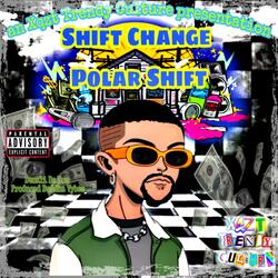Shift Change/ Polar Shift