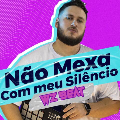 Não Mexa Com Meu Silêncio