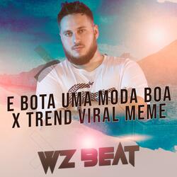 E Bota uma Moda Boa X Trend Viral Meme