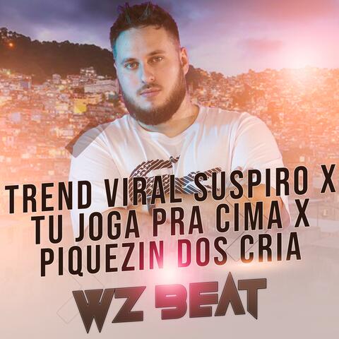 Trend Viral Suspiro X Tu Joga pra Cima X Piquezin dos Cria
